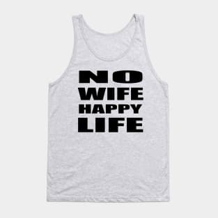 No Wife Happy LIfe Tank Top